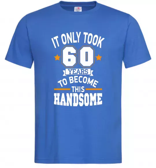 Мужская футболка It only took 60 years to become this handsome Ярко-синий фото