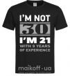 Мужская футболка I'm not 30 i'm 21 with 9 years of experience Черный фото