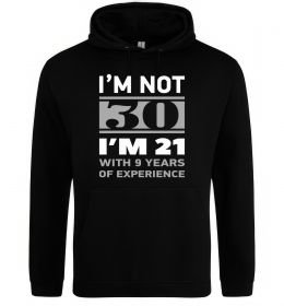Женская толстовка (худи) I'm not 30 i'm 21 with 9 years of experience