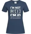 Жіноча футболка I'm not 30 i'm 21 with 9 years of experience Темно-синій фото