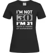 Жіноча футболка I'm not 30 i'm 21 with 9 years of experience Чорний фото