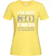 Жіноча футболка I'm not 30 i'm 21 with 9 years of experience Лимонний фото