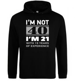 Мужская толстовка (худи) I'm not 40 i'm 21 with 19 years of experience