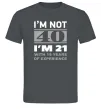 Мужская футболка I'm not 40 i'm 21 with 19 years of experience Графит фото