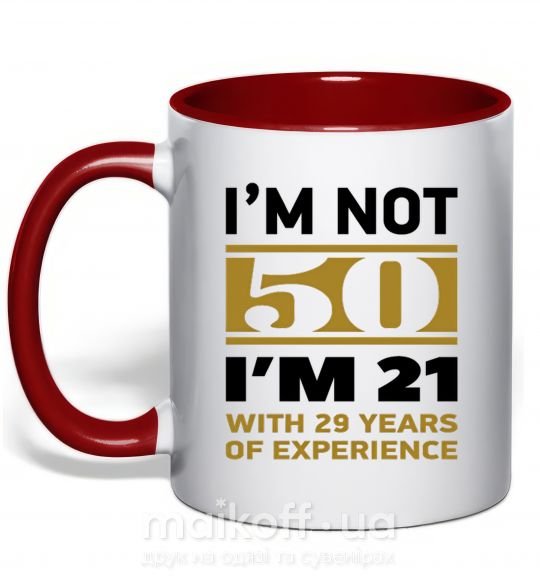 Чашка з кольоровою ручкою I'm not 50 i'm 21 with 29 years of experience Червоний фото