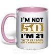 Чашка с цветной ручкой I'm not 50 i'm 21 with 29 years of experience Нежно розовый фото