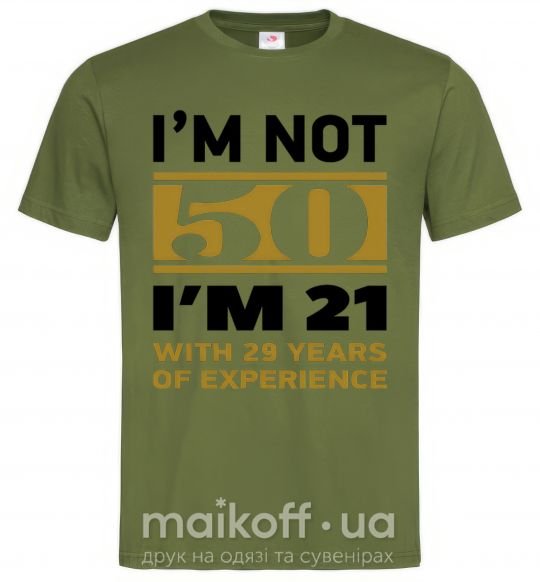 Мужская футболка I'm not 50 i'm 21 with 29 years of experience Оливковый фото