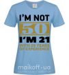 Жіноча футболка I'm not 50 i'm 21 with 29 years of experience Блакитний фото