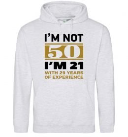 Чоловіча толстовка (худі) I'm not 50 i'm 21 with 29 years of experience