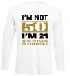 Реглан I'm not 50 i'm 21 with 29 years of experience Белый фото