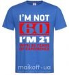 Мужская футболка I'm not 60 i'm 21 with 39 years of experience Ярко-синий фото