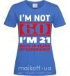 Жіноча футболка I'm not 60 i'm 21 with 39 years of experience Яскраво-синій фото