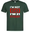 Мужская футболка I'm not 60 i'm 21 with 39 years of experience Темно-зеленый фото