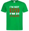 Мужская футболка I'm not 60 i'm 21 with 39 years of experience Зеленый фото