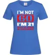 Женская футболка I'm not 60 i'm 21 with 39 years of experience Ярко-синий фото