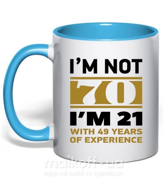 Чашка с цветной ручкой I'm not 70 i'm 21 with 49 years of experience Голубой фото
