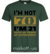 Чоловіча футболка I'm not 70 i'm 21 with 49 years of experience Темно-зелений фото