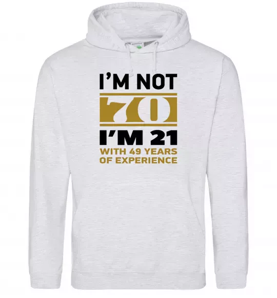 Женская толстовка (худи) I'm not 70 i'm 21 with 49 years of experience Серый меланж фото