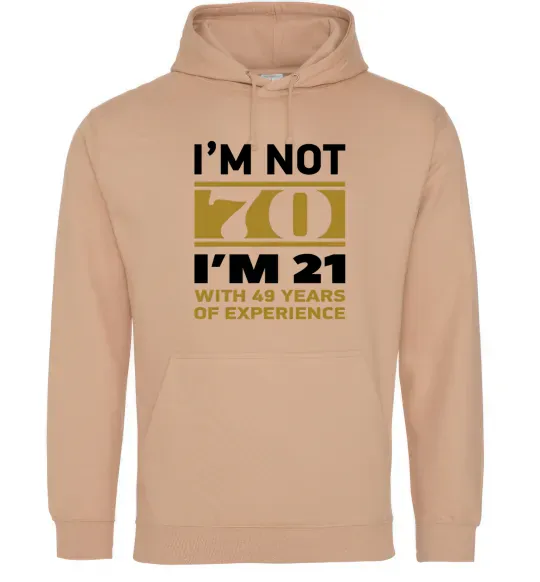 Женская толстовка (худи) I'm not 70 i'm 21 with 49 years of experience Песочный фото