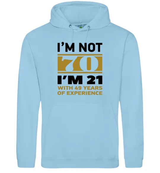 Жіноча толстовка (худі) I'm not 70 i'm 21 with 49 years of experience Блакитний фото
