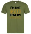 Мужская футболка I'm not 70 i'm 21 with 49 years of experience Оливковый фото
