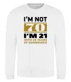 Світшот I'm not 70 i'm 21 with 49 years of experience Білий фото