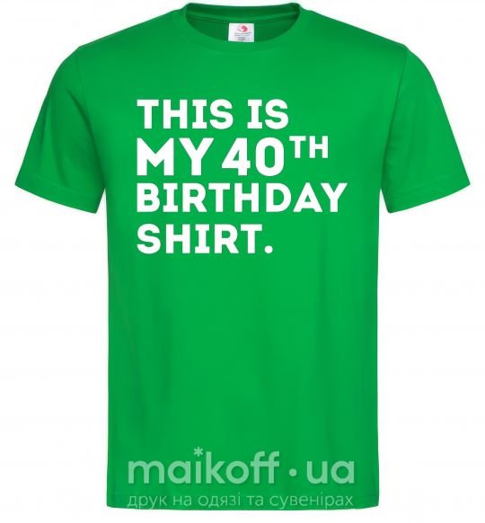 Мужская футболка This is my 40th birthday shirt Зеленый фото
