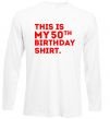 Реглан This is my 50th birthday shirt Білий фото