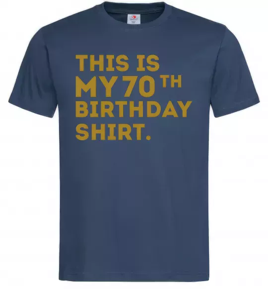 Чоловіча футболка This is my 70th birthday shirt Темно-синій фото