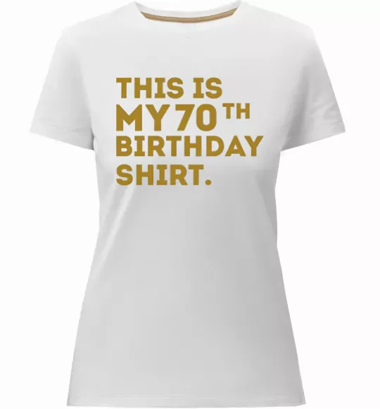Жіноча преміум футболка This is my 70th birthday shirt Білий фото