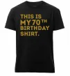 Чоловіча преміум футболка This is my 70th birthday shirt Чорний фото