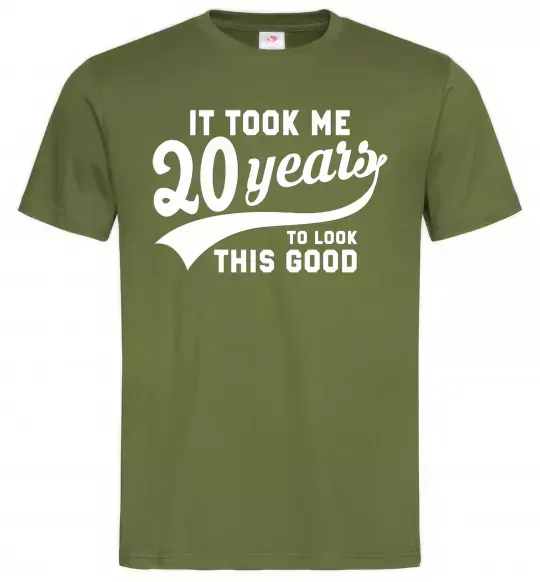Мужская футболка It took 20 years to look this good Оливковый фото