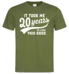 Мужская футболка It took 20 years to look this good Оливковый фото