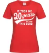 Жіноча футболка It took 20 years to look this good Червоний фото