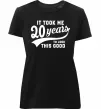 Женская премиум футболка It took 20 years to look this good Черный фото