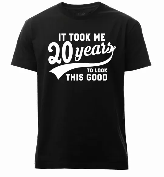 Мужская премиум футболка It took 20 years to look this good Черный фото