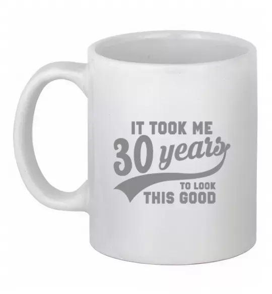 Чашка керамічна It took me 30 years to look this good Білий фото