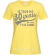 Женская футболка It took me 30 years to look this good Лимонный фото