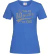 Жіноча футболка It took me 30 years to look this good Яскраво-синій фото