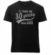 Чоловіча преміум футболка It took me 30 years to look this good Чорний фото