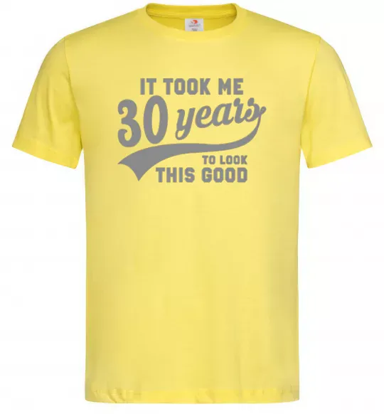 Мужская футболка It took me 30 years to look this good Лимонный фото