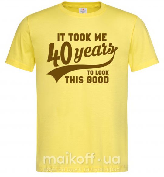 Мужская футболка It took me 40 years to look this good Лимонный фото