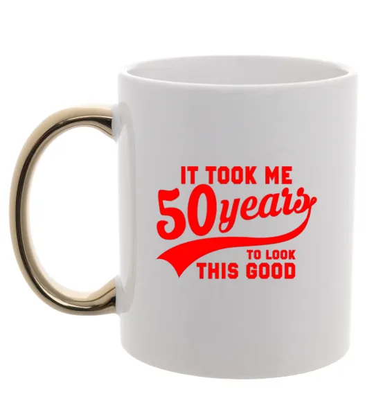 Чашка з кольоровою ручкою It took me 50 years to look this good Золото фото