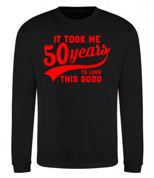 Світшот It took me 50 years to look this good Чорний фото