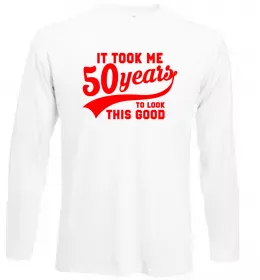 Лонгслив It took me 50 years to look this good Белый фото