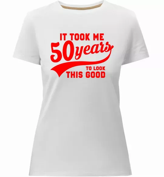 Жіноча преміум футболка It took me 50 years to look this good Білий фото