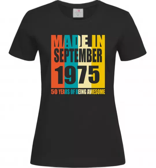 Женская футболка Made in September 1975 50 years of being awesome Черный фото