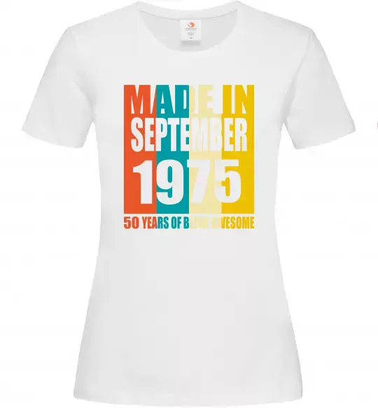 Женская футболка Made in September 1975 50 years of being awesome Белый фото