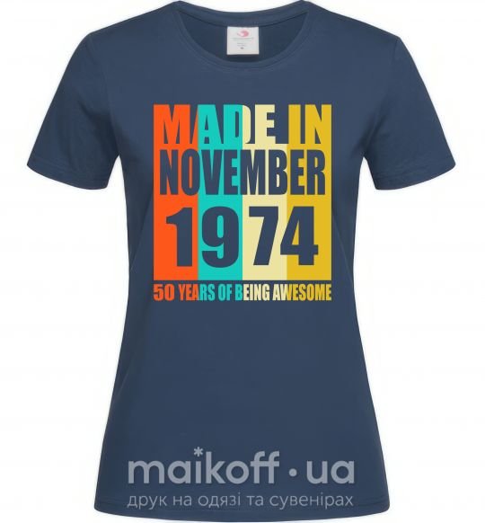 Женская футболка Made in November 1974 50 years of being awesome Темно-синий фото