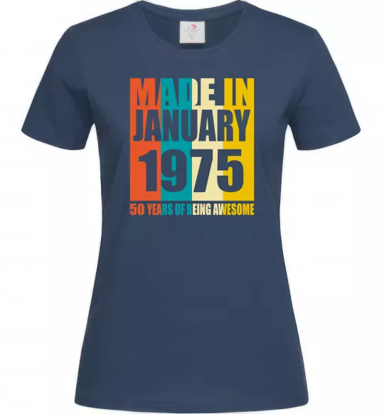 Женская футболка Made in January 1975 50 years of being awesome Темно-синий фото